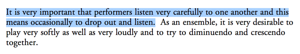 It is very important that performers listen very carefully to one another and this means occasionally to drop out and listen.